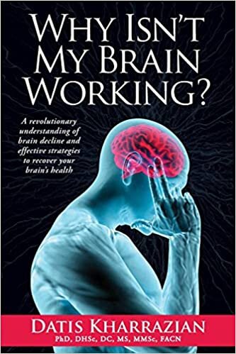 Why Isn't My Brain Working?: A Revolutionary Understanding of Brain Decline & Effective Strategies... By Datis Kharrazian, MD